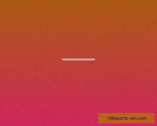 188体育最新官网提供全方位体育赛事资讯与投注服务引领行业潮流