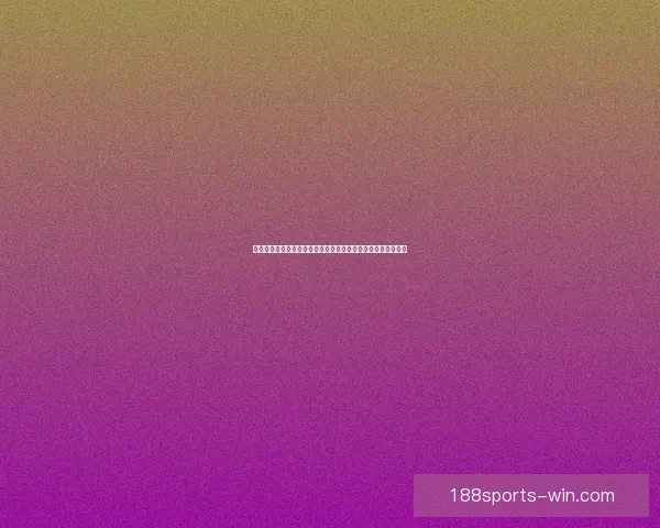 188体育官网入口带你领略最新体育资讯与精彩赛事直播体验